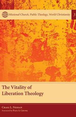 The Vitality of Liberation Theology de Craig L. Nessan