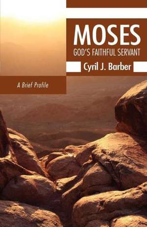 Moses: A Brief Profile de Cyril J. Barber