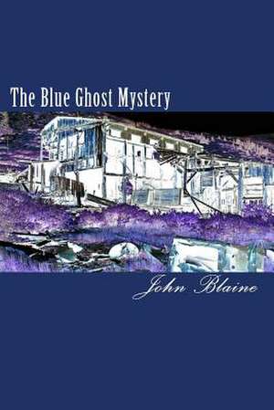 The Blue Ghost Mystery: A Dog's Own Story de John Blaine