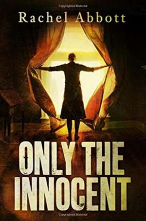 Only the Innocent de Rachel Abbott