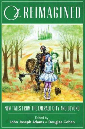 Oz Reimagined: New Tales from the Emerald City and Beyond de John Joseph Adams