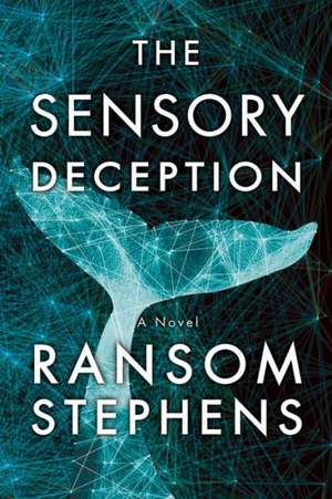 The Sensory Deception de Ransom Stephens