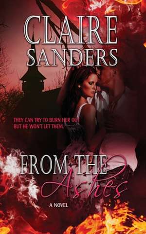 From The Ashes de Claire Sanders