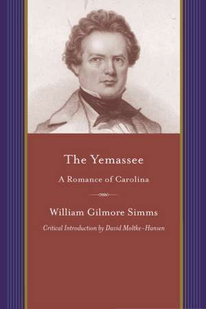 The Yemassee: A Romance of Carolina de William Gilmore Simms