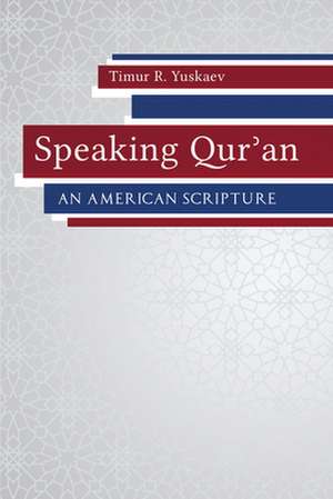 Speaking Qur'an de Timur R Yuskaev