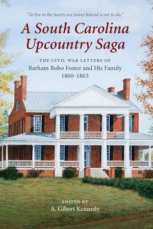 A South Carolina Upcountry Saga de A Gibert Kennedy