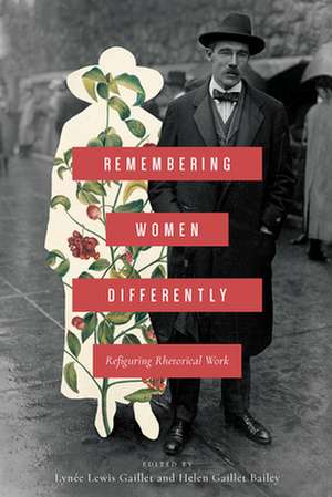 Remembering Women Differently de Lynée Lewis Gaillet