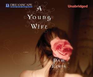 A Young Wife de Pam Lewis