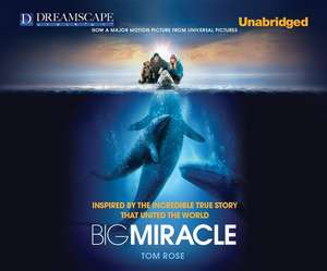 Big Miracle de Tom Rose