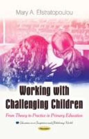 Working with Challenging Children de Mary A. Efstratopoulou