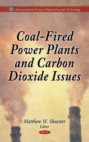 Coal-Fired Power Plants & Carbon Dioxide Issues de Matthew W. Shuester