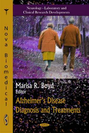 Alzheimer's Disease Diagnosis & Treatments de Marisa R. Boyd