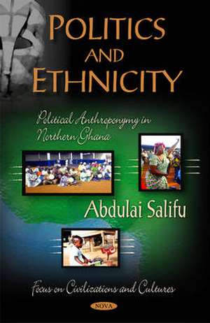 Politics & Ethnicity de Abdulai Salifu