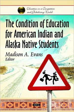 Condition of Education for American Indian & Alaska Native Students de Madison A. Evans