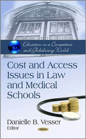 Cost & Access Issues in Law & Medical Schools de Danielle B. Vesser