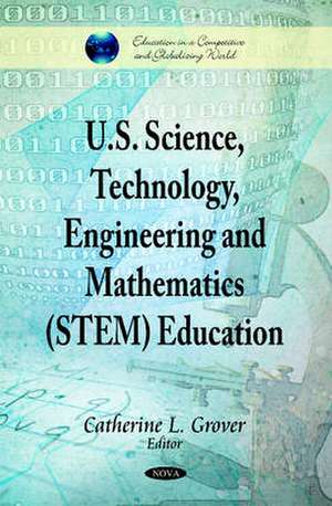 U.S. Science, Technology, Engineering & Mathematics (STEM) Education de Amir Hosein Fadaei