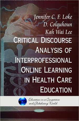 Critical Discourse Analysis of Interpersonal Online Learning in Health Care Education de Jennifer C. F. Loke