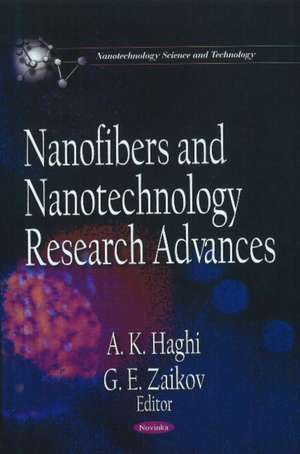 Nanofibers & Nanotechnology Research Advances de A. K. Haghi