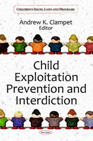 Child Exploitation Prevention & Interdiction de Andrew K. Clampet