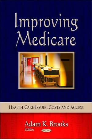 Improving Medicare de Adam K. Brooks