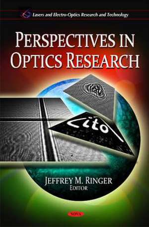 Perspectives in Optics Research de Jeffrey M Ringer