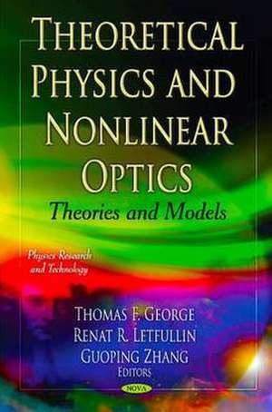 Theoretical Physics & Nonlinear Optics de Thomas F. George