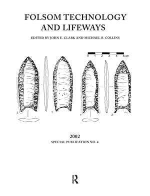 Folsom Technology and Lifeways de John E Clarke