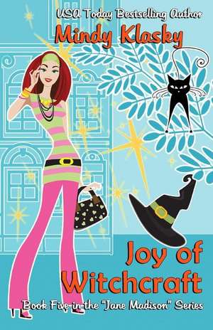 Joy of Witchcraft: A Humorous Paranormal Romance de Mindy Klasky