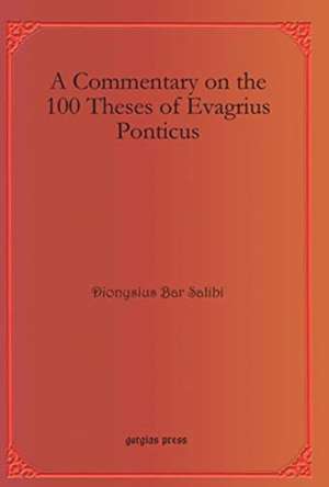 Bar Salibi, D: A Commentary on the 100 Theses of Evagrius Po de Dionysius Bar Salibi