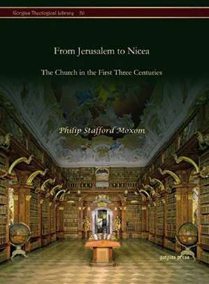 Moxom, P: From Jerusalem to Nicea de Philip Stafford Moxom