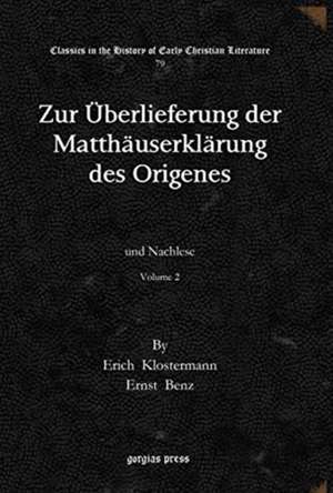 Zur UEberlieferung der Matthauserklarung des Origenes (Vol 2) de Erich Klostermann