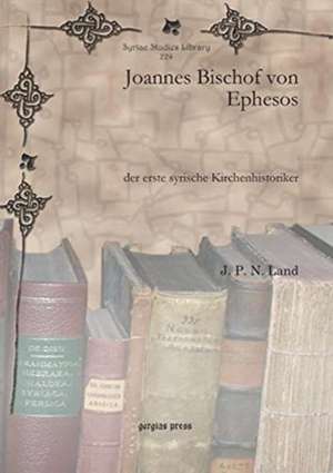 Land, J: Joannes Bischof von Ephesos de Jan Pieter Nicolaas Land