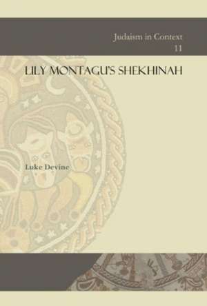 Devine, L: Lily Montagu's Shekhinah de Luke Devine