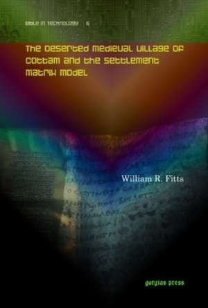 Fitts, W: The Deserted Medieval Village of Cottam and the Se de William Fitts