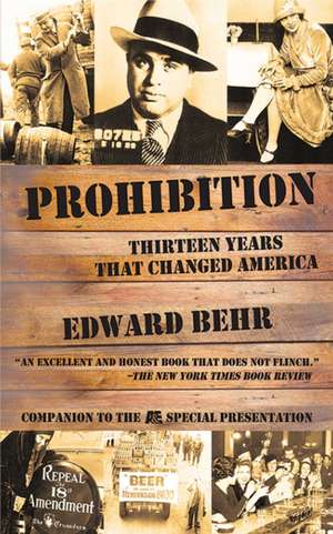 Prohibition: Thirteen Years That Changed America de Edward Behr