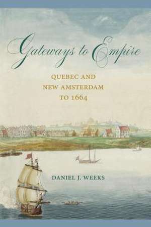 Gateways to Empire de Daniel J. Weeks