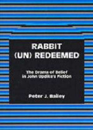 Rabbit (Un)Redeemed de Peter J. Bailey