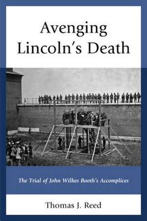 Avenging Lincoln's Death de Thomas J. Reed