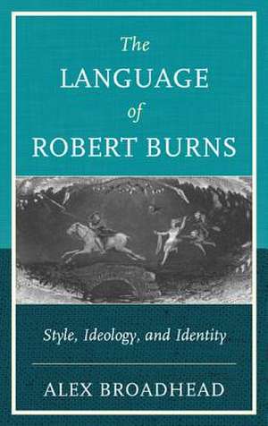 The Language of Robert Burns de Alex Broadhead