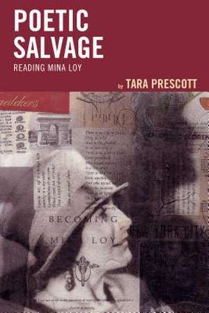 POETIC SALVAGEREADING MINA LOPB de Tara Prescott