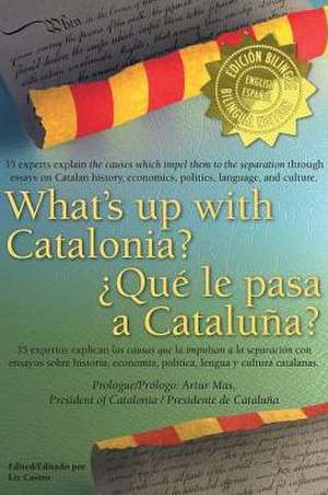 What's Up with Catalonia / Que Le Pasa a Cataluna? de Liz Castro