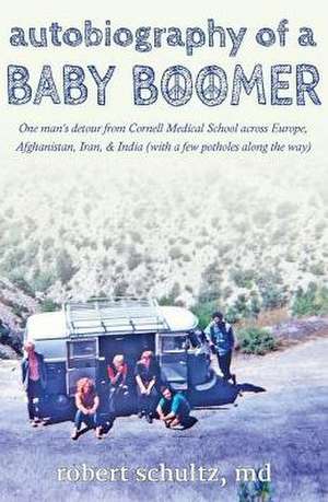 Autobiography of a Baby Boomer de Robert Schultz