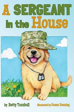 A Sergeant in the House: Life Changing Stories for Kids of All Ages from a Missionary Kid in Africa de Betty Turnbull