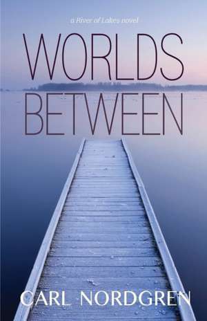 Worlds Between de Carl Nordgren