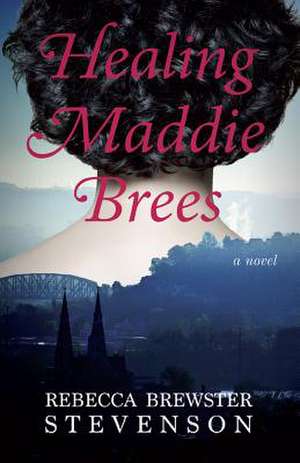 Healing Maddie Brees de Rebecca Brewster Stevenson