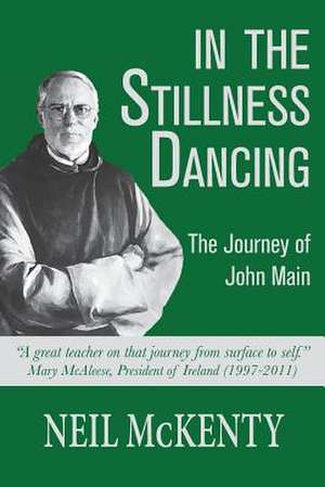 In the Stillness Dancing de Neil McKenty