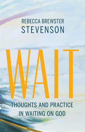 Wait de Rebecca Brewster Stevenson