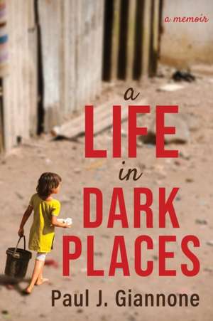 A Life in Dark Places de Paul Giannone