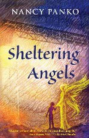 Sheltering Angels de Nancy Panko