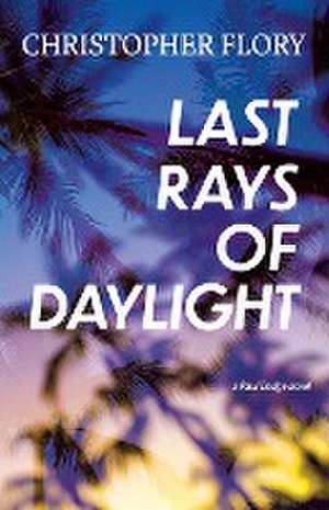 Last Rays of Daylight de Christopher Flory